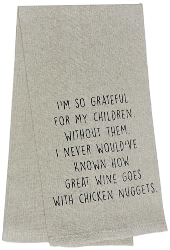 Set of 2, I'M SO GRATEFUL FOR MY CHILDREN. WITHOUT THEM, I NEVER WOULD'VE KNOWN HOW GREAT WINE GOES WITH CHICKEN NUGGATS Flour sack KItchen Towels Size: 15 X 25 Inch.