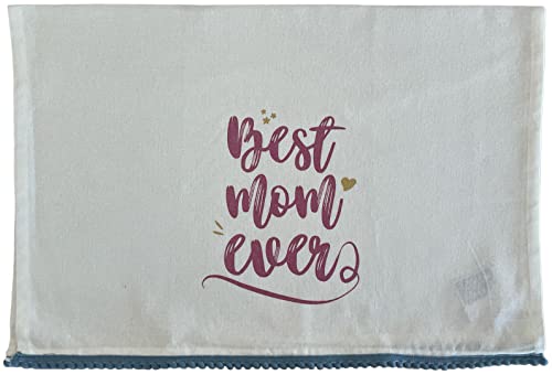 100% Cotton White Funny Quote Best mom Ever Kitchen Towel/Dish Cloth/Tea Towel Size: 21" x 28", Sweet Housewarming Gift