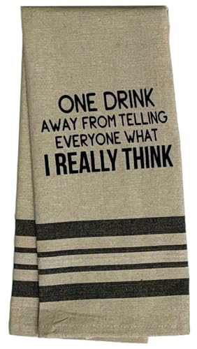 Set of 2 ONE Drink Away from Telling Everyone What I Really Think Funny Flour Sack Kitchen Towels for Wedding, Baby Shower, Home Decor, Housewarming Size: 16 X 28 Inch.