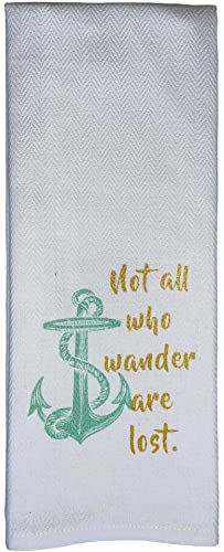 100% Cotton Nautical Anchor Funny Quote Flour Sack Soft and Absorbent Kitchen Towels / Hand Towels with Hanging Loop – not All who Wander are Lost Size: 16 X 28 Inch.