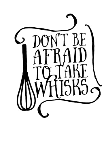 Set of 2 Don't BE Afraid to TAKE WHISKS. Funny Flour Sack Kitchen Towels for Wedding, Baby Shower, Home Decor, Housewarming 16 X 28 Inch.