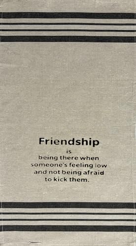 Set of 2 Friendship is Being There When Someone’s Feeling Low and not Being Afraid to Kick Them. Flour Sack Kitchen Towels for Wedding, Baby Shower, Home Decor, Housewarming 16 X 28 Inch.