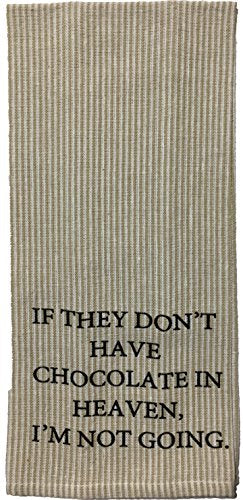 Set of 5, 100% Cotton Bistro Funny Quote Kitchen Towels If They Don't Have Chocolate in Heaven, I'm NOT Going, I'm not a Paper Towel, You Wash I'll Dry Size: 15 x 25 inch.